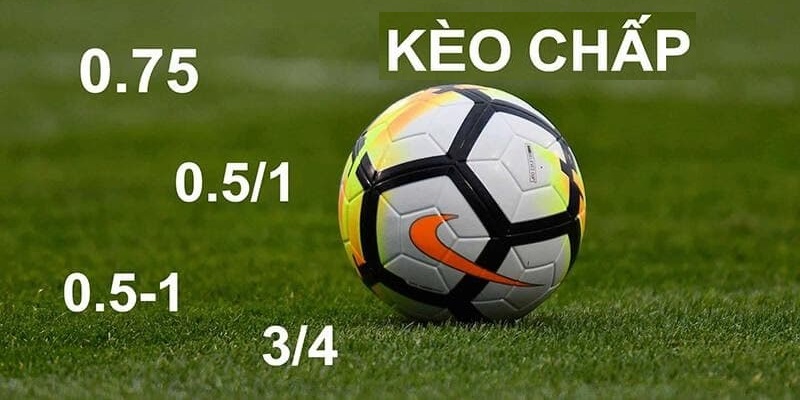 5 loại kèo chấp được ưa chuộng nhất