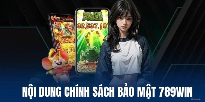 Nội dung chi tiết trong quy định bảo mật tại 789WIN
