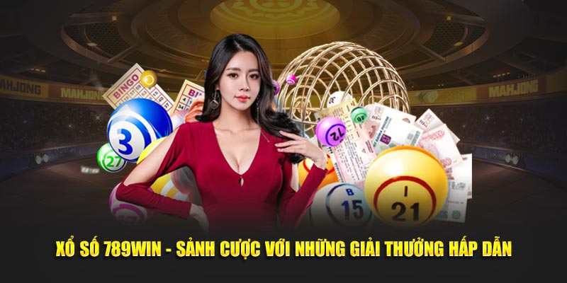 Xổ số tại 789WIN cam kết công bằng, an toàn và minh bạch 100%